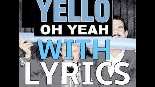 Yello  Oh Yeah  With Lyrics [upl. by Eirrek]