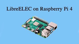 Install LibreELEC on Raspberry Pi 4 Kodi [upl. by Sou]