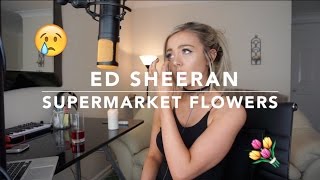 Ed Sheeran  Supermarket Flowers  Cover [upl. by Eizzik689]