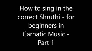 How to sing in the correct shruthipitch  For beginners in Carnatic music  Part 1 [upl. by Eyar]