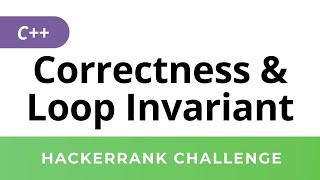 HackerRank Solution Correctness and the Loop Invariant in C [upl. by Llennahs705]