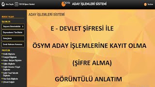 E  DEVLET İLE ÖSYM ADAY İŞLEMLERİ SİSTEMİNE KAYIT OLMA ÖSYM ŞİFRE ALMA  EDEVLET İLE KAYIT OLMA [upl. by Anaitit]