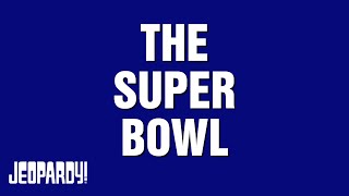 The Super Bowl  Category  JEOPARDY [upl. by Anyk]