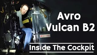 Inside The Cockpit  Avro Vulcan B2 [upl. by Bolte827]