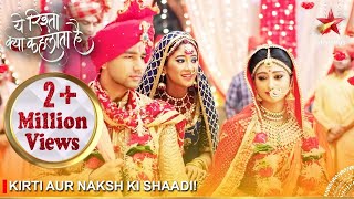 Yeh Rishta Kya Kehlata Hai  Kirti aur Naksh ki shaadi [upl. by Yardna]