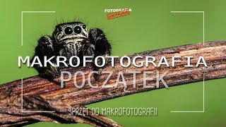 🚩 Makrofotografia Początek  sprzęt do makrofotografii  Fotografia jest Fajna [upl. by Thgiwed555]