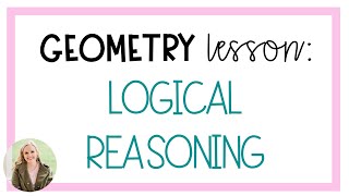 Geometry Lesson Logical Reasoning [upl. by Idihsar]