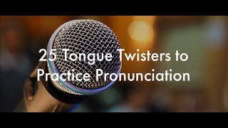 25 English Tongue Twisters Practice to Improve Pronunciation [upl. by Kubis531]