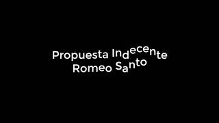 Propuesta Indecente  Romeo Santos 1 Hour vesion Lyrics Spanish Song [upl. by Delano432]