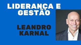 LEANDRO KARNAL LIDERANÇA E GESTÃO [upl. by Eladnar]