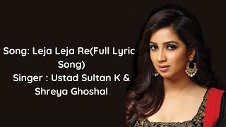 Leja Leja Re Full Lyrics Song  Ustad Sultan K amp Shreya Ghoshal 🎵 Ustad And The Divas ❤️ [upl. by Broida138]