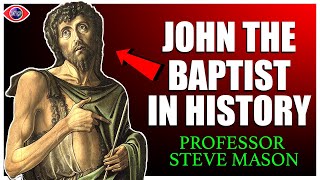 John The Baptist in History  Dr Steve Mason [upl. by Niple]