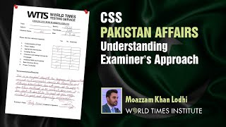 CSS Pakistan Affairs  Understanding Examiners Approach  Moazzam Khan Lodhi  WTI [upl. by Toland]