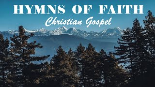 GREAT HYMNS OF FAITH  Christian Gospel Beautiful Playlist  Lyrics Video [upl. by Garwin325]