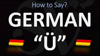 How to Pronounce Ü  The German Umlaut Ü [upl. by Oigroeg]