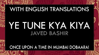 Ye Tune Kya Kiya Lyrics  With English Translation [upl. by Hindu]