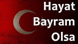 Turkish Folk Song  Hayat Bayram Olsa [upl. by Clifford]