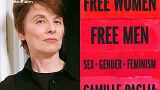 Camille Paglia on Free Women Free Men Sex Gender Feminism [upl. by Ennaj]