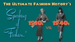 SPEAKING of FASHION The 1930s vs The 1940s [upl. by Suzi]