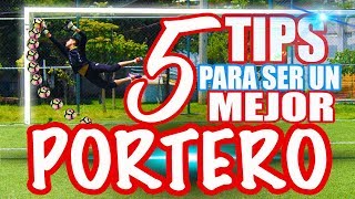 5 TIPS EFECTIVOS para ser un MEJOR PORTERO 🙌🏼⚽️ en el FUTBOL🔥 [upl. by Sualakcin]