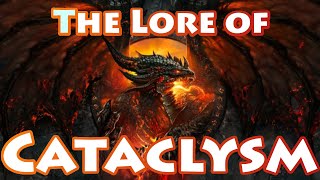 Lore Recap All the Lore of Cataclysm [upl. by Neelyt]