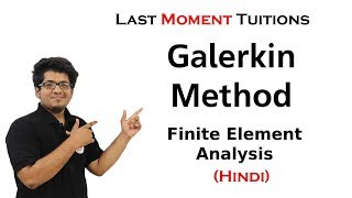 Galerkin Method  Finite Element Analysis Lectures In Hindi [upl. by Alien]