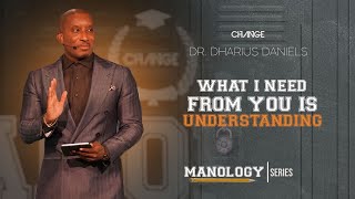 What I NEED From You Is Understanding  Manology Part 3  Dr Dharius Daniels [upl. by Northrup810]