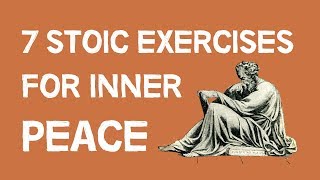 7 Stoic Exercises For Inner Peace [upl. by Remot233]