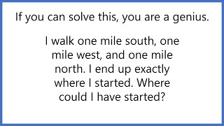 How To Solve Elon Musks Favorite Riddle  1 Mile South 1 Mile West 1 Mile North [upl. by Curt421]