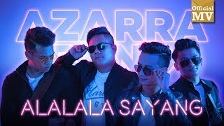 Azarra Band  Alalala Sayang Official Music Video [upl. by Elleynad]