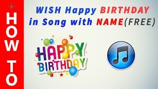 How to Send Happy Birthday Song with Their Name for FREE [upl. by Rodnas868]