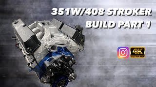 351W 408 Stroker Engine Build PART 1 4K [upl. by Jerrome946]