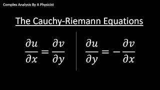 The CauchyRiemann Equations  Complex Analysis By A Physicist [upl. by Yerok]