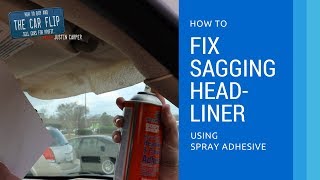 How To Fix Sagging Headliner using Spray Adhesive [upl. by Sparkie]