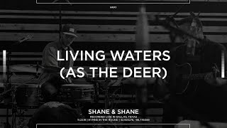 Living Waters As The Deer Acoustic  Shane amp Shane [upl. by Disraeli]