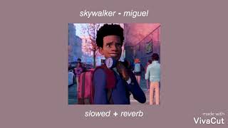 Skywalker  Miguel  slowed  reverb [upl. by Ajnin]