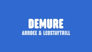 ArrDee amp LeoStayTrill  Demure Lyrics [upl. by Leisha]