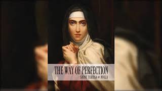 St Teresa of Avila  The Way of Perfection Audiobook [upl. by Nevetse]