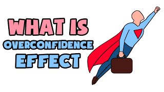 What is Overconfidence Effect  Explained in 2 min [upl. by Halludba43]