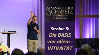 Session 5 Die BASIS von allem  INTIMITÄT Schweiz 082024 [upl. by Ib804]