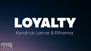 Kendrick Lamar  Loyalty Lyrics ft Rihanna [upl. by Anuahsar402]