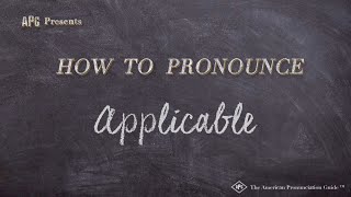 How to Pronounce Applicable Real Life Examples [upl. by Etnoek927]