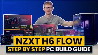 NZXT H6 Flow Build  Step by Step Guide [upl. by Ibmab400]