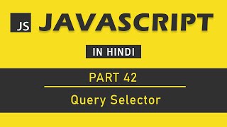 JavaScript Tutorial in Hindi for Beginners Part 42  Query Selector in JavaScript [upl. by Laersi]