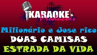 MILIONÁRIO E JOSE RICO  DUAS CAMISASESTRADA DA VIDA  KARAOKE [upl. by Nowahs982]