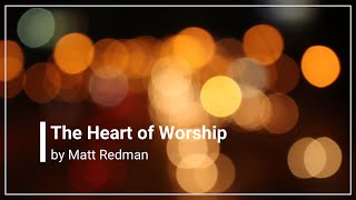 When the Music Fades The Heart of Worship with Lyrics Matt Redman [upl. by Isaak678]