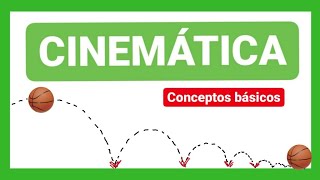 CINEMÁTICA Conceptos básicos [upl. by Solracesoj]