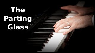 The Parting Glass  Irish Traditional  Piano Cover [upl. by Katzman]