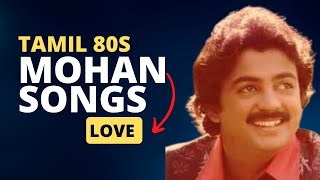 Mohan Songs 🔴 80s Melody Songs Tamil  Best Mic Mohan Love Songs [upl. by Crowe]