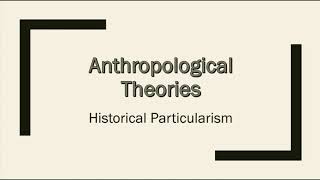 Anthropological Theory Historical Particularism [upl. by Asaph79]